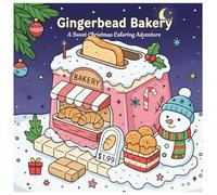 Cute & Cozy Christmas Bakery Coloring Book for Kids & Adults: Sweet Holiday Treats, Gingerbread Houses, Cupcakes & Cozy Café Scenes for Relaxing Festive Coloring