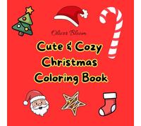 Cute & Cozy Christmas Coloring Book for Kids Ages 4-8: 50 Kawaii Holiday Coloring Pages with Simple, Relaxing, Super Cute Christmas Designs for Children