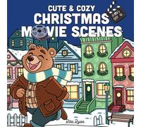 Cute & Cozy Christmas Movie Scenes Coloring Book for Adults and Teens: Favorite Festive Film Moments with a Fuzzy, Furry Twist (Cute & Cozy Christmas Coloring)