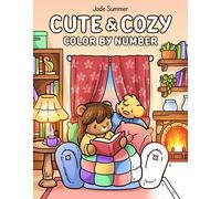 Cute & Cozy Color by Number: Coloring Book for Adults and Teens with Fun, Easy, and Relaxing Scenes to Complete Step by Step (Cozy Coloring Books)