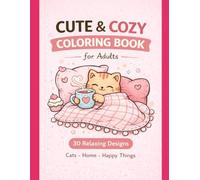 Cute & Cozy Coloring Book for Adults: Adorable Relaxing Pages with Cats, Home & Happy Things (Cozy Colors Studio Coloring Books)