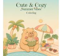 Cute & Cozy Coloring - Summer Vibes: Sun, Sand & Little Vacation Adventures - Coloring Book for Kids (Cute & Cozy Coloring Books)