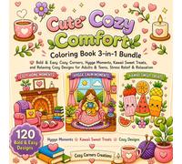 Cute Cozy Comfort Coloring Book 3-in-1 Bundle: Bold & Easy Cozy Corners, Hygge Moments, Kawaii Sweet Treats, and Relaxing Cozy Designs for Adults & Teens, Stress Relief & Relaxation