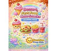 CUTE & COZY DESSERTS COLORING BOOK: Fun Sweets, Fast foods &Adorable Snacks For Kids Aged 4 -8