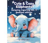 Cute & Cozy Elephants: Relaxing Coloring Vol.4 Bedtime Edition