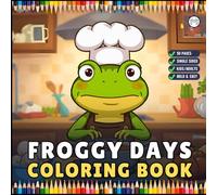 Cute Cozy Frog Froggy Days Coloring Book Gift for Adults Men Women Kids Boys Girls Teens Cool Kawaii Whimsical Frog Toad Animal Coloring Book for Frog ... Frog Life Nature Coloring Pages for Children