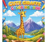 Cute Cozy Funny Giraffe Animal Coloring Book Gift for Adults Kids Boys Girls Teens: Single Sided Bold and Easy Cool Little Giraffe Coloring Activity ... Kawaii Giraffe Wildlife Lover Coloring Book