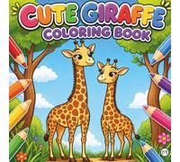 Cute Cozy Funny Giraffe Animal Coloring Book Gift for Adults Kids Boys Girls Teens: Single Sided Bold and Easy Cool Little Giraffe Coloring Activity ... Kawaii Giraffe Wildlife Lover Coloring Book