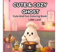 Cute & Cozy Ghost Coloring Book: Cozy Ghosts, Cute Haunts & Spooky Scenes for Relaxing Coloring