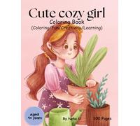 Cute cozy girl coloring book: Cute Kawaii Home core Coloring Pages with Cozy Everyday Activities | Big Bold & Easy Designs for Creative Kids Ages 4+ | Relaxing, Fun & Screen-Free Coloring