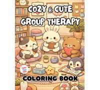 Cute & Cozy Group Therapy Coloring Book: 40 Images | 8.5x11 | Affirmations, Coping Skills, Mental Health, Friendly, Simple, Easy | Mindful Coloring ... and Seniors (CuterThanLife Coloring Books)