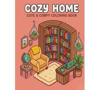 Cute Cozy Home: Cute ,comfy,bold and easy coloring book for adults ,teens and kids