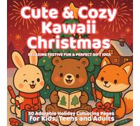 Cute & Cozy Kawaii Christmas - 50 Adorable Holiday Colouring Pages for Kids, Teens & Adults | Relaxing Festive Fun & Perfect Gift Idea: A Fun & Easy ... Animals & Stress-Free Holiday Relaxation