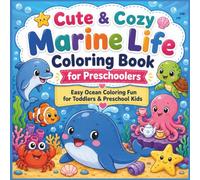 Cute & Cozy Marine Life Coloring Book for Preschoolers: Easy Ocean Coloring Fun for Toddlers & Preschool Kids