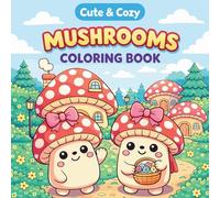 Cute & Cozy Mushroom Coloring Book