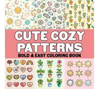Cute Cozy Patterns: Bold And Easy Coloring Book For Adult And Kids, Simple Designs For Relaxation With Lovely Pattern