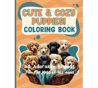 Cute & Cozy Puppies!: 48 Adorable Breeds - Fun for Kids of all Ages