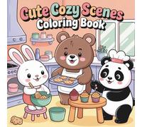 Cute Cozy Scenes Coloring Book: Fun and Relaxing Cute Animal Coloring Pages with Playful Scenes and Happy Moments | Stress Relief Coloring Book for ... Adults (Cozy Animal Friends Coloring Series)