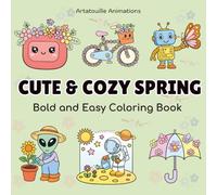 Cute & Cozy Spring Coloring Book: Bold and Easy Cute Designs for Adults, Teens and Kids | Cute Spring Coloring Book for Relaxation and Stress Relief, Perfect Gift Idea