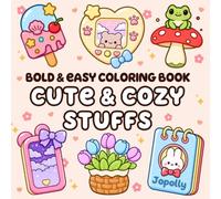 Cute & Cozy Stuffs Coloring Book: Adorable Bold and Easy Designs for Adults and Kids Featuring Cute Everyday Things, Cozy Objects, and Fun Items for Relaxation