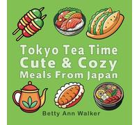 Cute & Cozy: Tokyo Tea Time Meals From Japan | Bold & Easy Coloring Book With Delightful Japanese Food for Adults and Teens