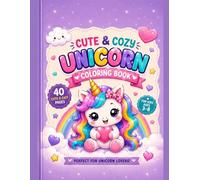 Cute & Cozy Unicorn Coloring Book: 40 Cute and Easy Coloring Pages for Kids