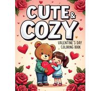 Cute & Cozy Valentine’s Day Coloring Book: 80+ Love Hearts & Valentine Week Pages - Simple, Bold & Easy for Kids, Teens & Adults | Big Print 8.5x11