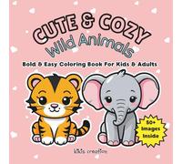 Cute & Cozy Wild Animals: Bold & Easy Coloring Book For Kids & Adults
