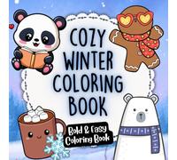 Cute & Cozy Winter Coloring Book: Relaxing stress relief with cozy winter scenes, cute animals, snowy cottages, festive holiday treats, and easy ... and seniors (Cute Cozy Coloring Collection)
