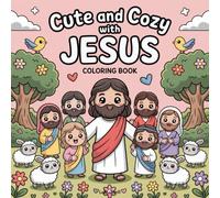 Cute & Cozy with Jesus Coloring Book: 50 Adorable Kawaii Scenes of Jesus with Children, Animals & Bible Stories | Christian Coloring Book for Kids: ... For Kids | Christmas Coloring Book For Kids