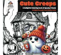 Cute Creeps: A Delightful Coloring Book of Spooky Friends: Coloring Book for Adults and Teens Featuring Cute Creatures