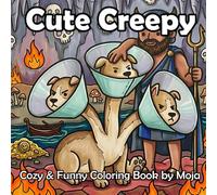 Cute Creepy Coloring Book: Cozy Fantasy Creatures, Funny & Spooky Monsters, for Adults and Teens (Cute Coloring Books)