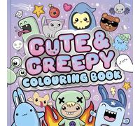 Cute & Creepy Colouring Book: Spooky characters for adults and teens to colour in for ultimate relaxation