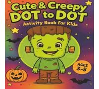 Cute & Creepy DOT to DOT: Halloween DOT to DOT Activity Book for Kids Ages 3-5 - 8.5 x 8.5 inches, 70 pages, 60+ Fun Puzzles. Great Gift for Holiday, Birthday and Leisure Time.