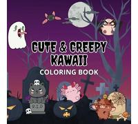 Cute & Creepy Kawaii: Bold and Easy Coloring Book for Kids, Teens, and Adults with Thick-Lined Illustrations for Stress Relief and Relaxation