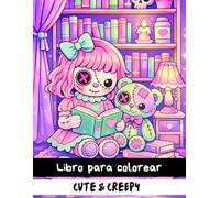 Cute & Creepy: Libro de colorear para adultos. 50 Dibujos de peluches y muñecas para calmar la mente, antiestrés, mindfulness.