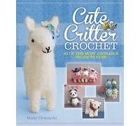 Cute Critter Crochet: 30 Adorable Patterns