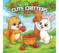 CUTE CRITTERS: Fun Forest Friends Coloring Book