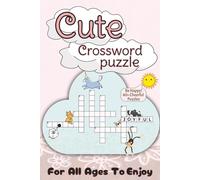 Cute Crossword Puzzle: Word Searches for All Ages About Cute, Cozy, Fun and All Things Happy | 6x9 inches, 84 pages | 40+ Puzzles... Great For Gifts, Vacations, Relaxing And More