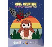 Cute Cryptids: Fun and Easy Coloring Book, For Kids and Adults, Bigfoot, Mothman, and more