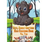 Cute, Cuddly Critters Vol. 2: Adorable and Easy Animal Colouring Pages - Fun Creative Activity Book for Boys and Girls Who Love Animals (Adventures in Colourland Colouring Books)