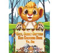 Cute, Cuddly Critters Vol. One: Adorable and Easy Animal Colouring Pages - Fun Creative Activity Book for Boys and Girls Who Love Animals (Adventures in Colourland Colouring Books)