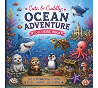 Cute & Cuddly: Ocean Adventure Colouring Book (The Cute & Cuddly Colouring Book Series)