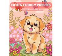 Cute & Cuddly Puppies: Coloring Book for Adults and Teens Featuring Cute Puppies and Simple Scenes to Calm Your Mind and Boost Creativity