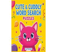 CUTE & CUDDLY WORD SEARCH PUZZLES: Adorable Animals and Cozy Themes for All Ages 50+ Fun and Relaxing Word Searches Filled with Sweetness with extra colouring pages