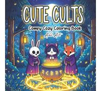 Cute Cults Coloring Book: A Creepy Cute Adult Coloring Book with Spooky Occult Rituals and Cozy Horror Scenes for Stress Relief. Bold and Easy Illustrations.