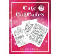 Cute Cupcakes Coloring Book: (Glassy Cover) | Fun And Calming Coloring Book For Kids And Adults | Suitable Gift For Christmas For Girls And Women | 50 cupcake coloring pages