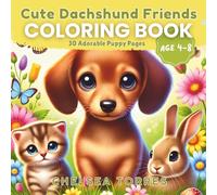 Cute Dachshund Friends Coloring Book: Adorable Puppy Coloring Pages with Animal Friends for Kids Ages 4-8 (The Dachshund Coloring Book Series)