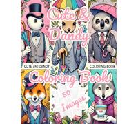 Cute & Dandy Coloring Book for Teens, Adults | 50 Illustrations | Single-Side, Bleed-Friendly Images | Cat, Squirrel, Wolf and Many More