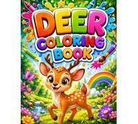 Cute Deer Coloring Book for Kids and Toddlers: Easy and Fun Forest Animals Coloring Pages for Relaxation and Creativity: 30 Simple and Adorable Deer ... for Boys, Girls, Beginners and Animal Lovers